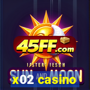 x02 casino